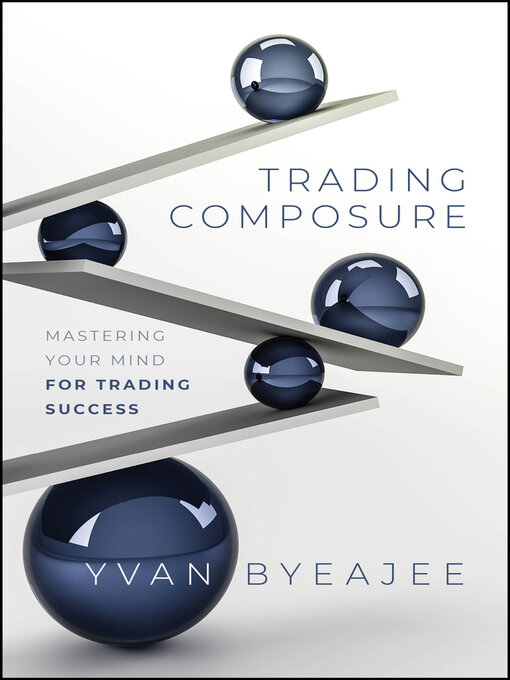 Title details for Trading Composure by Yvan Byeajee - Wait list